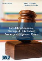 Calculating Eocnomic Damagesin Intellectual Property Infrigement Cases