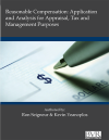 Reasonable Compensation: Application and Analysis for Appraisal, Tax and Management Purposes
