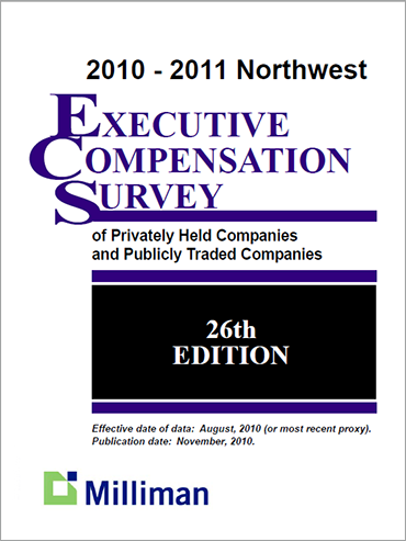 2010-2011 NW Milliman Survey Executive Compensation Survey of Privately Held Companies and Publicly Traded Companies