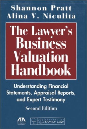 The Lawyer's Business Valuation Handbook: Understanding Financial Statements, Appraisal Reports, and Expert Testimony
