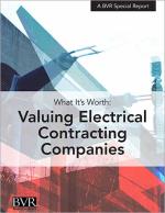 What It's Worth: Electrical Contracting Companies Special Report