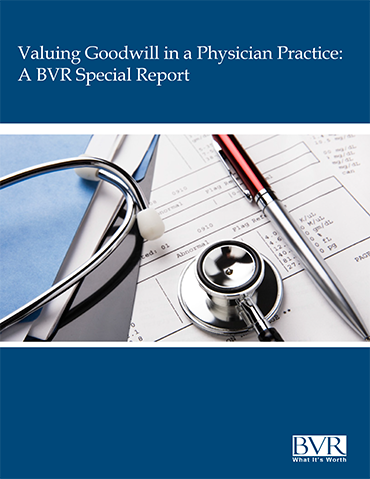 Valuing Goodwill in Physician Practices Special Report
