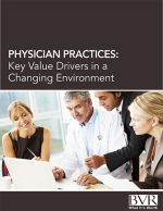 Physician Practices: Key Value Drivers in a Changing Environment